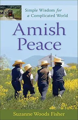 Pokój Amiszów: Prosta mądrość dla skomplikowanego świata - Amish Peace: Simple Wisdom for a Complicated World