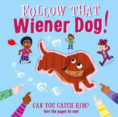 Follow That Wiener Dog: Interaktywna książka planszowa - Follow That Wiener Dog: Interactive Board Book