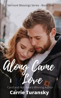 Along Came Love: Seria Vermont Blessings - Księga pierwsza - Along Came Love: Vermont Blessings Series - Book One