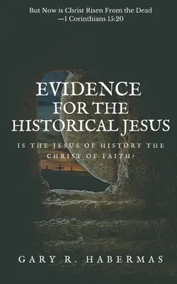 Dowody na istnienie historycznego Jezusa: Czy Jezus z historii jest Chrystusem wiary? - Evidence for the Historical Jesus: Is the Jesus of History the Christ of Faith