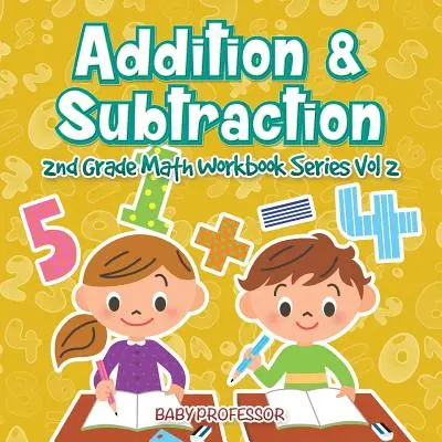 Dodawanie i odejmowanie - seria zeszytów ćwiczeń matematycznych dla klasy 2, tom 2 - Addition & Subtraction - 2nd Grade Math Workbook Series Vol 2