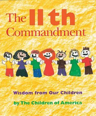 Jedenaste przykazanie: Mądrość od naszych dzieci - The Eleventh Commandment: Wisdom from Our Children