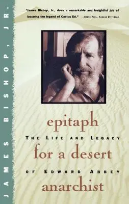 Epitafium dla pustynnego anarchisty: Życie i dziedzictwo Edwarda Abbeya - Epitaph for a Desert Anarchist: The Life and Legacy of Edward Abbey