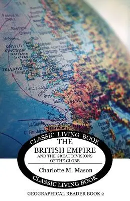 Geographical Reader Book 2: Imperium Brytyjskie i wielkie podziały kuli ziemskiej - Geographical Reader Book 2: The British Empire and the Great Divisions of the Globe