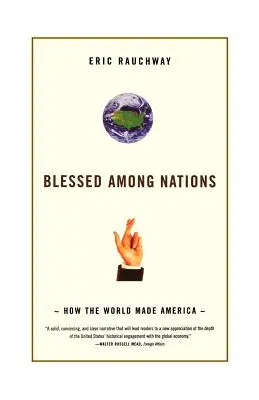 Błogosławiony wśród narodów: Jak świat stworzył Amerykę - Blessed Among Nations: How the World Made America