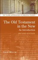 Stary Testament w Nowym: An Introduction: Wydanie drugie: Poprawione i rozszerzone - The Old Testament in the New: An Introduction: Second Edition: Revised and Expanded