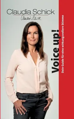 Głos w górę! Przewodnik po skutecznym przemawianiu - Voice up!: Dein Guide fr eine wirkungsvollere Stimme