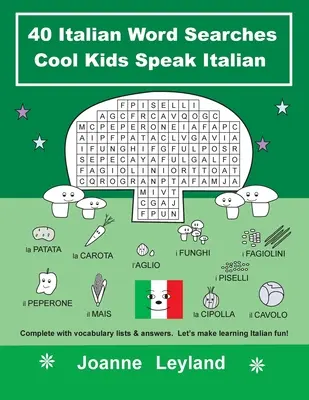 40 włoskich słówek Cool Kids Speak Italian: Z listą słówek i odpowiedziami. Niech nauka włoskiego będzie zabawą! - 40 Italian Word Searches Cool Kids Speak Italian: Complete with vocabulary lists & answers. Let's make learning Italian fun!