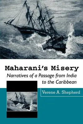 Nieszczęście Maharani: Narracje o podróży z Indii na Karaiby - Maharani's Misery: Narratives of a Passage from India to the Caribbean