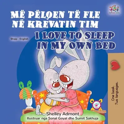 Uwielbiam spać we własnym łóżku (albańsko-angielska dwujęzyczna książka dla dzieci) - I Love to Sleep in My Own Bed (Albanian English Bilingual Book for Kids)