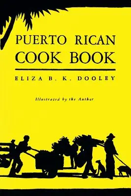 Portorykańska książka kucharska: (Cooklore Reprint) - Puerto Rican Cook Book: (Cooklore Reprint)