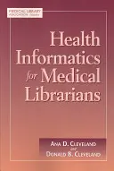 Informatyka medyczna dla bibliotekarzy medycznych - Health Informatics for Medical Librarians