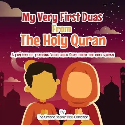 Moje pierwsze duety ze Świętego Koranu: Zabawny sposób na nauczenie dziecka duetów ze Świętego Koranu - My Very First Duas From the Holy Quran: A Fun Way to Teach Your Child Duas from The Holy Quran