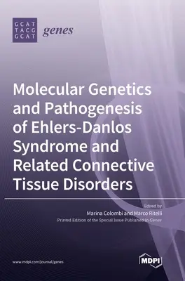 Genetyka molekularna i patogeneza zespołu Ehlersa-Danlosa i powiązanych zaburzeń tkanki łącznej - Molecular Genetics and Pathogenesis of Ehlers-Danlos Syndrome and Related Connective Tissue Disorders