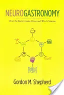 Neurogastronomia: jak mózg tworzy smak i dlaczego ma to znaczenie - Neurogastronomy: How the Brain Creates Flavor and Why It Matters