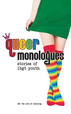 Queer Monologues: Historie młodzieży Lbgt - Queer Monologues: Stories of Lbgt Youth