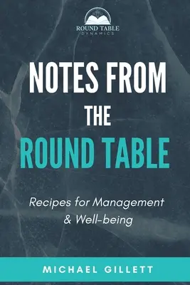Notatki z okrągłego stołu: Przepisy na zarządzanie i dobre samopoczucie - Notes from the Round Table: Recipes for Management & Well-Being