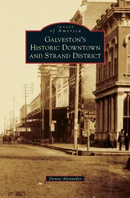 Historyczne śródmieście i dzielnica Strand w Galveston - Galveston's Historic Downtown and Strand District