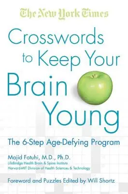 The New York Times Crosswords to Keep Your Brain Young: 6-etapowy program przeciw starzeniu się - The New York Times Crosswords to Keep Your Brain Young: The 6-Step Age-Defying Program