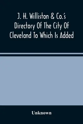 J. H. Williston & Co.'s Directory Of The City Of Cleveland, do którego dołączony jest katalog firm na lata 1859-60 - J. H. Williston & Co.'S Directory Of The City Of Cleveland To Which Is Added A Bussiness Directory For 1859-60