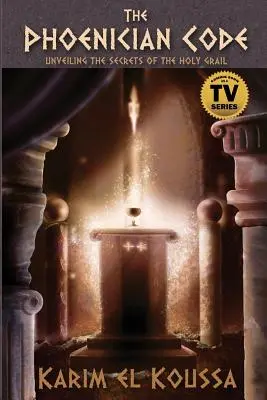 Kod Fenicjan: Odkrywanie tajemnic Świętego Graala - The Phoenician Code: Unveiling the Secrets of the Holy Grail