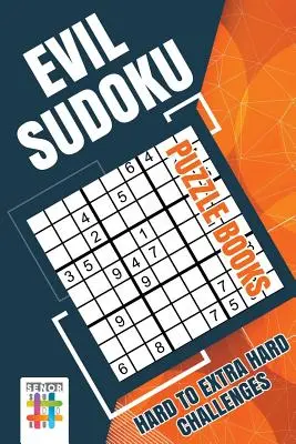 Sudoku dla dorosłych - wyzwania od trudnych do bardzo trudnych - Evil Sudoku Puzzle Books Hard to Extra Hard Challenges