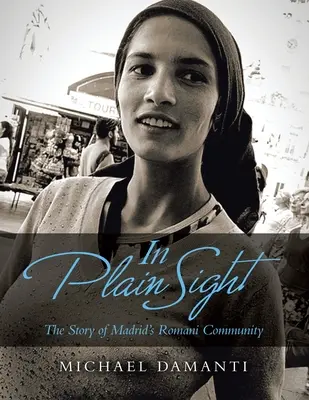 In Plain Sight: Historia społeczności romskiej w Madrycie - In Plain Sight: The Story of Madrid's Romani Community