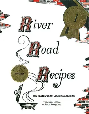 River Road Recipes: Podręcznik kuchni luizjańskiej - River Road Recipes: The Textbook of Louisiana Cuisine