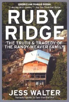 Ruby Ridge: Prawda i tragedia rodziny Randy'ego Weavera - Ruby Ridge: The Truth and Tragedy of the Randy Weaver Family