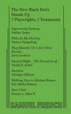 The New Black Fest's Hands Up: 7 dramaturgów, 7 testamentów - The New Black Fest's Hands Up: 7 Playwrights, 7 Testaments