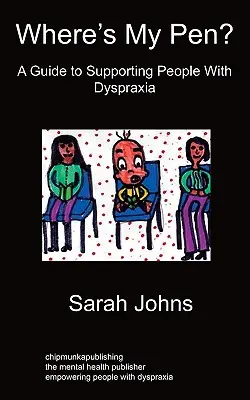 Gdzie jest mój długopis? Przewodnik po wspieraniu osób z dyspraksją - Where's My Pen? A Guide to Supporting People With Dyspraxia