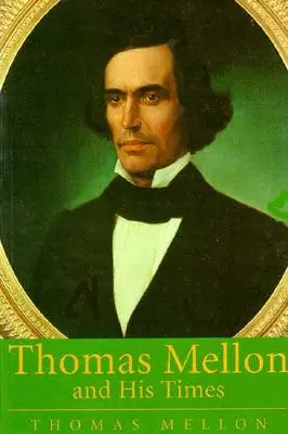 Thomas Mellon i jego czasy - Thomas Mellon And His Times