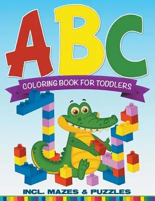 Kolorowanka ABC dla maluchów z labiryntami i łamigłówkami - ABC Coloring Book For Toddlers incl. Mazes & Puzzles