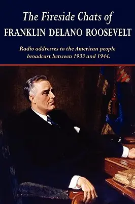 Pogawędki przy kominku Franklina Delano Roosevelta - The Fireside Chats of Franklin Delano Roosevelt