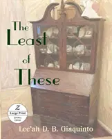 The Least of These: Duży druk - The Least of These: Large Print