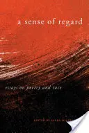 A Sense of Regard: Eseje o poezji i rasie - A Sense of Regard: Essays on Poetry and Race