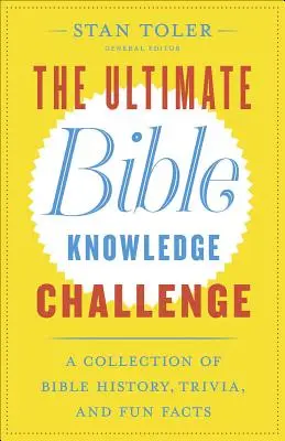 Ostateczne wyzwanie wiedzy biblijnej: Zbiór historii biblijnych, ciekawostek i zabawnych faktów - The Ultimate Bible Knowledge Challenge: A Collection of Bible History, Trivia, and Fun Facts