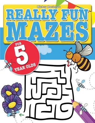 Naprawdę zabawne labirynty dla 5-latków: Zabawne, łaskoczące mózg labirynty dla 5-letnich dzieci - Really Fun Mazes For 5 Year Olds: Fun, brain tickling maze puzzles for 5 year old children