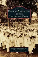 Frankoamerykanie w dolinie Champlain - Franco-Americans in the Champlain Valley