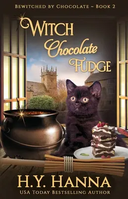 Witch Chocolate Fudge: Bewitched By Chocolate Mysteries - Księga 2 - Witch Chocolate Fudge: Bewitched By Chocolate Mysteries - Book 2