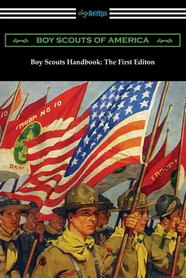 Podręcznik dla skautów: Wydanie pierwsze - Boy Scouts Handbook: The First Edition