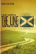 The Line from Here to There: Szkocki zachodni Teksas opowiadacza historii - The Line from Here to There: A Storyteller's Scottish West Texas