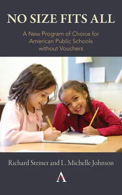 No Size Fits All: Nowy program wyboru dla amerykańskich szkół publicznych bez voucherów - No Size Fits All: A New Program of Choice for American Public Schools Without Vouchers