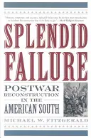 Wspaniała porażka: Powojenna odbudowa amerykańskiego Południa - Splendid Failure: Postwar Reconstruction in the American South