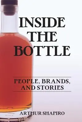 Inside The Bottle: Menschen, Marken und Geschichten - Inside The Bottle: People, Brands, and Stories