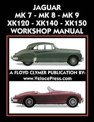 Jaguar Mk 7 - Mk 8 - Mk 9 - Xk120 - Xk140 - Xk150 Instrukcja warsztatowa 1948-1961 - Jaguar Mk 7 - Mk 8 - Mk 9 - Xk120 - Xk140 - Xk150 Workshop Manual 1948-1961