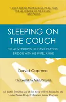 Spanie na kanapie: Przygody Dave'a grającego w brydża ze swoją żoną Anne - Sleeping on the Couch: The adventures of Dave playing bridge with his wife, Anne