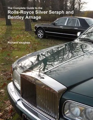 Kompletny przewodnik po Rolls-Royce Silver Seraph i Bentley Arnage - The Complete Guide to the Rolls-Royce Silver Seraph and Bentley Arnage