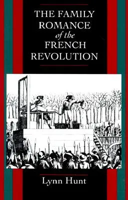 Rodzinny romans rewolucji francuskiej - The Family Romance of the French Revolution