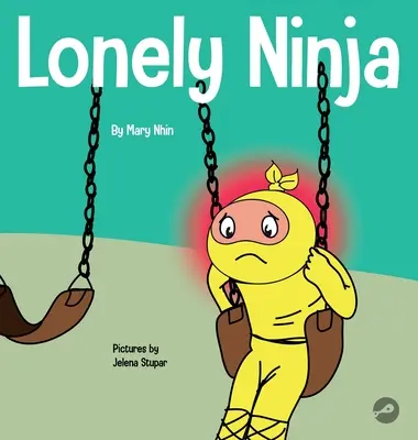 Samotny ninja: książka dla dzieci o poczuciu samotności - Lonely Ninja: A Children's Book About Feelings of Loneliness